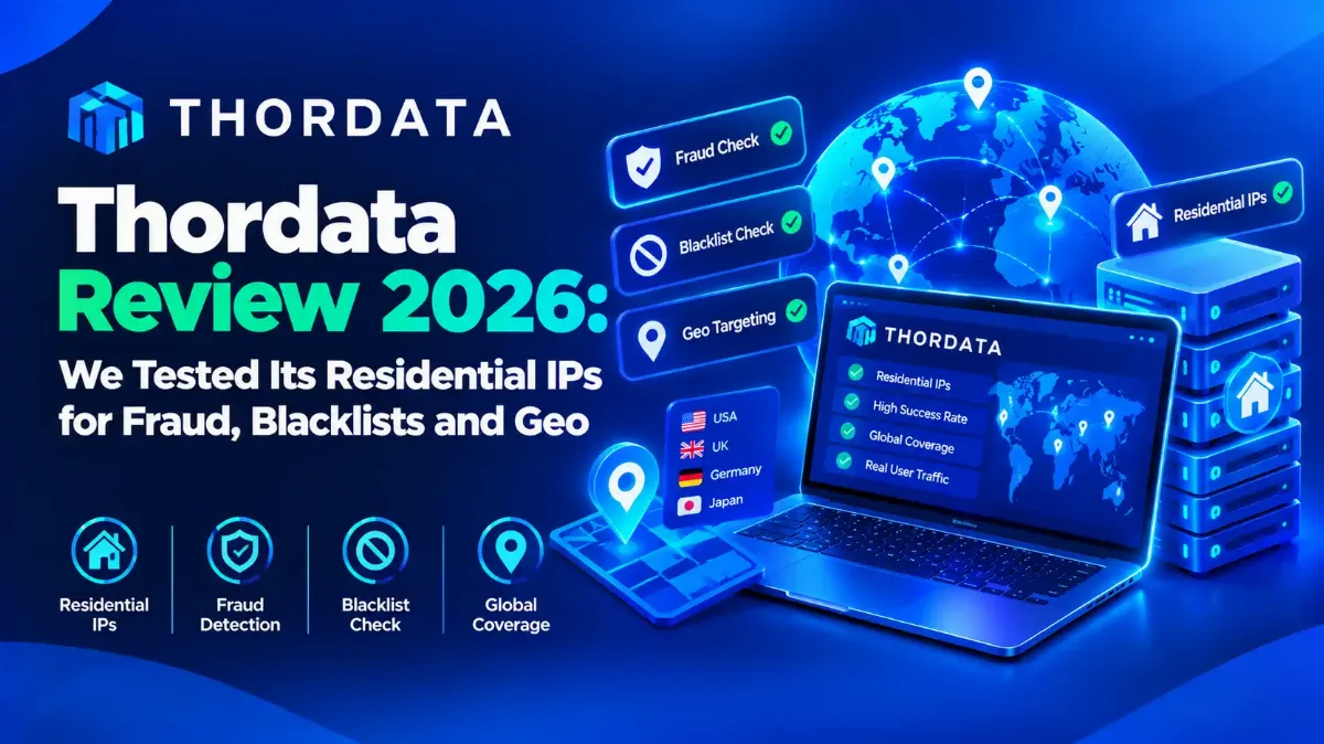 Thordata Review 2026: Tested IP Quality, Pricing & Verdict