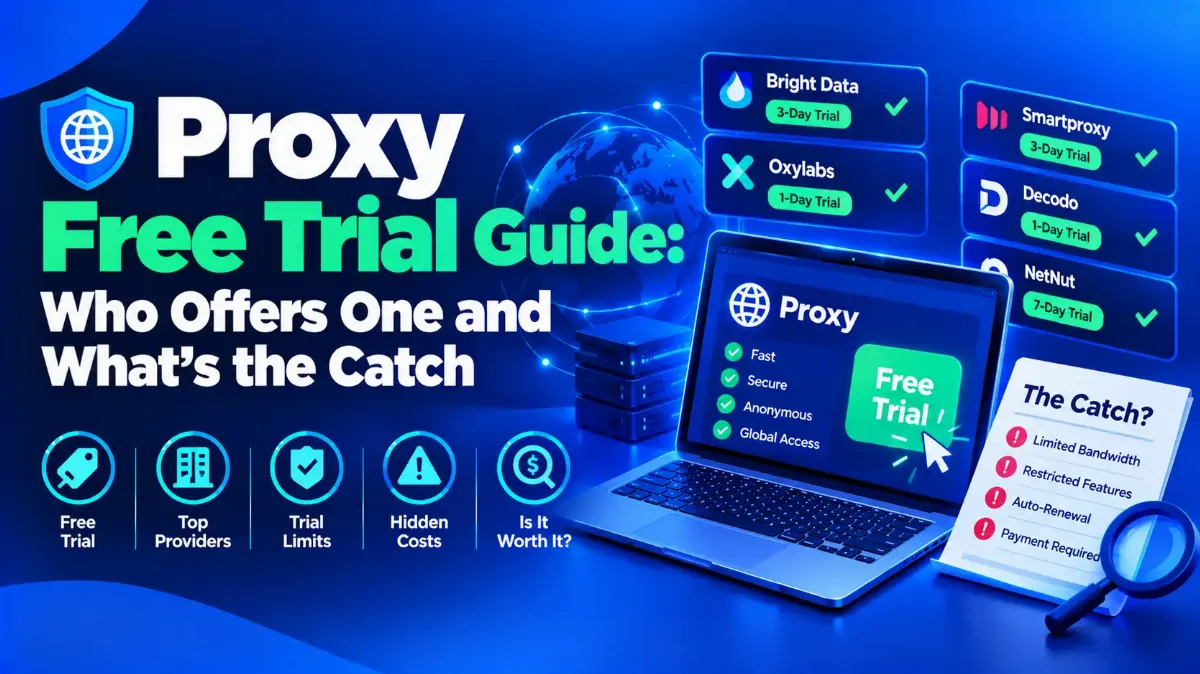 Proxy Free Trial Guide: Who Offers One and What's the Catch